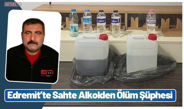 Edremit’te Sahte Alkolden Ölüm Şüphesi