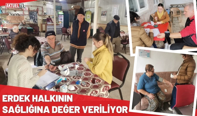 Erdek Halkının Sağlığına Değer Veriliyor