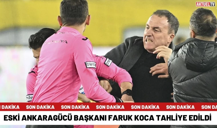 Eski Ankaragücü Başkanı Faruk Koca Tahliye Edildi