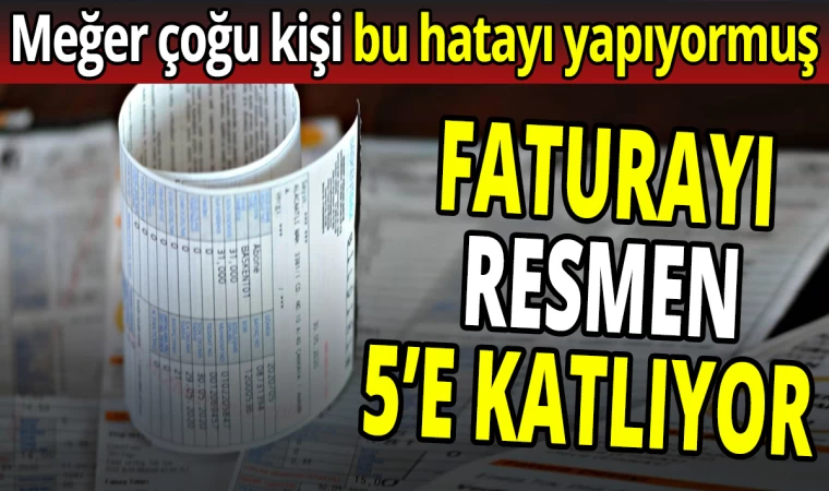 Faturayı 5'e Katlama Nedeni Belli Oldu