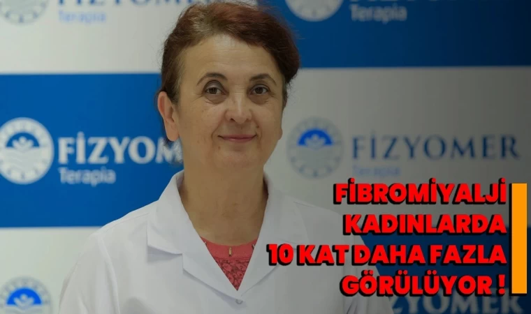 Fibromiyalji Kadınlarda 10 Kat Daha Fazla Görülüyor