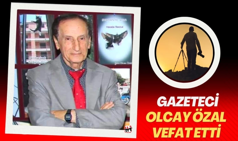 Gazeteci Olcay Özal Vefat Etti