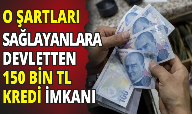 Gençlere Devletten 150 Bin TL Kredi İmkanı