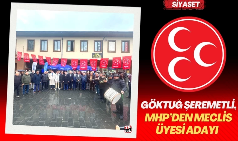 Göktuğ Şeremetli, Mhp’den Meclis Üyesi Adayı