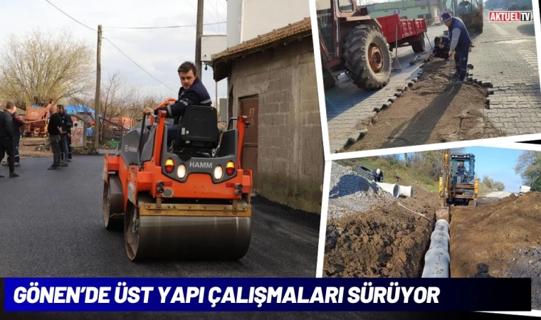 Gönen’de Üst Yapı Çalışmaları Sürüyor