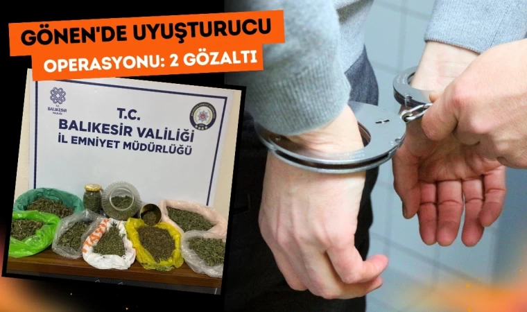 Gönen'de Uyuşturucu Operasyonu: 2 Gözaltı