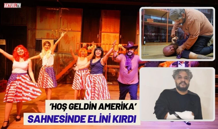 ‘Hoş Geldin Amerika’ Sahnesinde Elini Kırdı