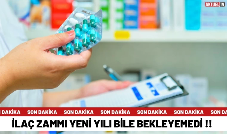 İlaç Zammı Yeni Yılı Bile Bekleyemedi !!