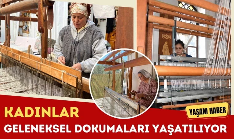 Kadınlar Geleneksel Dokumaları Yaşatılıyor