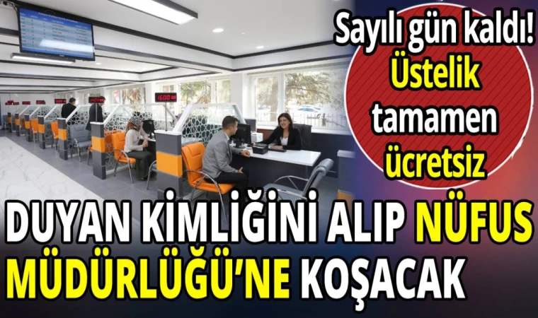 Kimliğinizi Alıp Nüfus Müdürlüğü'ne Koşun