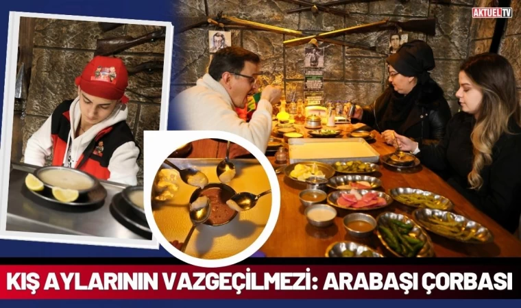 Kış Aylarının Vazgeçilmezi: Arabaşı Çorbası