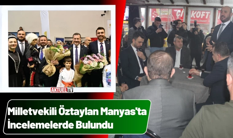 Milletvekili Öztaylan Manyas'ta İncelemelerde Bulundu