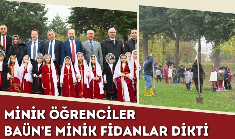 Minik Öğrenciler BAÜN’e Minik Fidanlar Dikti