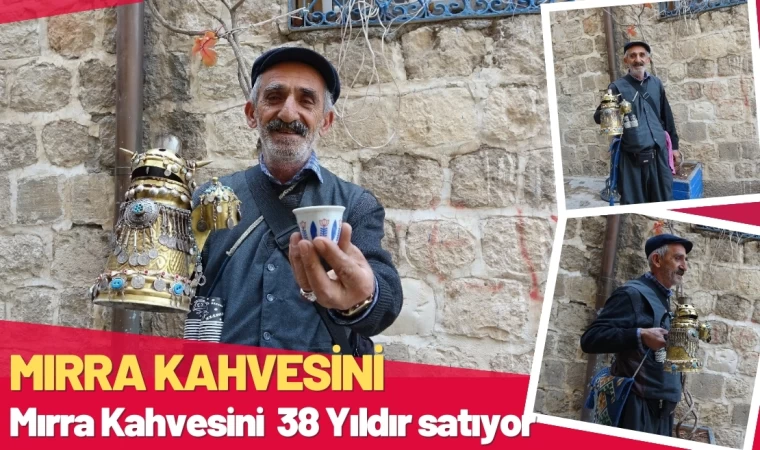 Mırra Kahvesini Sokaklarda 38 Yıldır Satıyor