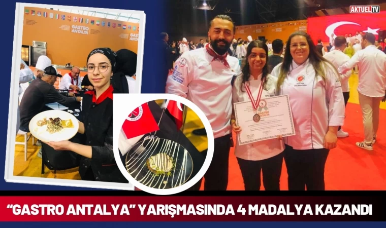 Öğrenciler, “Gastro Antalya” Yarışmasında 4 Madalya Kazandı