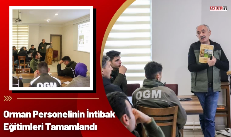 Orman Personelinin İntibak Eğitimleri Tamamlandı