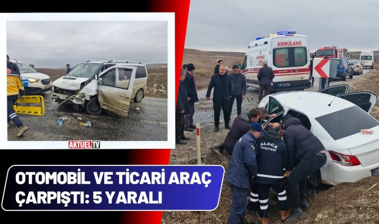 Otomobil Ve Ticari Araç Çarpıştı: 5 Yaralı