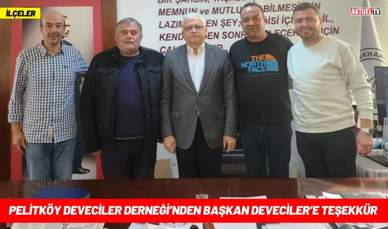 Pelitköy Deveciler Derneği’nden Başkan Deveciler’e Teşekkür