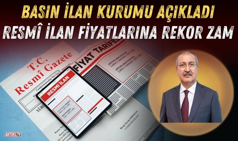 Resmî İlan Fiyatlarına Rekor Zam