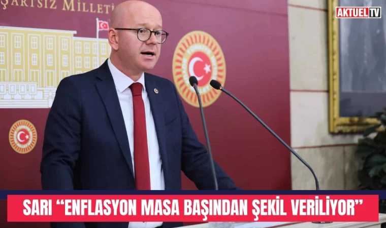 Sarı “Enflasyon Masa Başından Şekil Veriliyor”