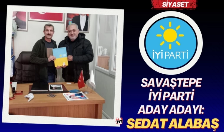 Savaştepe İyi Parti Aday Adayı: Sedat Alabaş