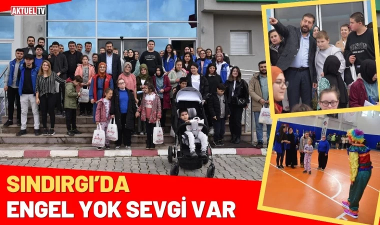 Sındırgı’da Engel Yok Sevgi Var