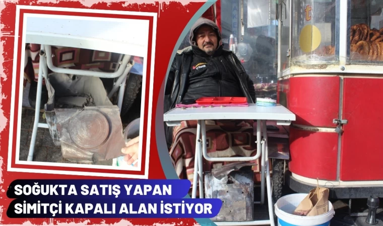 Soğukta Satış Yapan Simitçi Kapalı Alan İstiyor