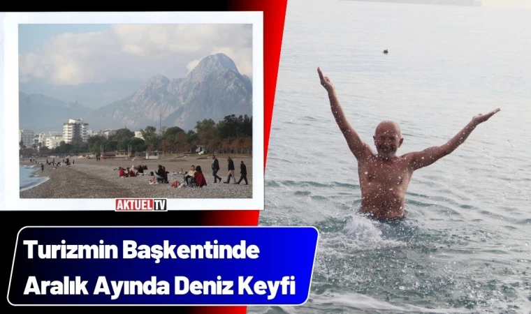 Turizmin Başkenti Aralık Ayında Deniz Keyfi