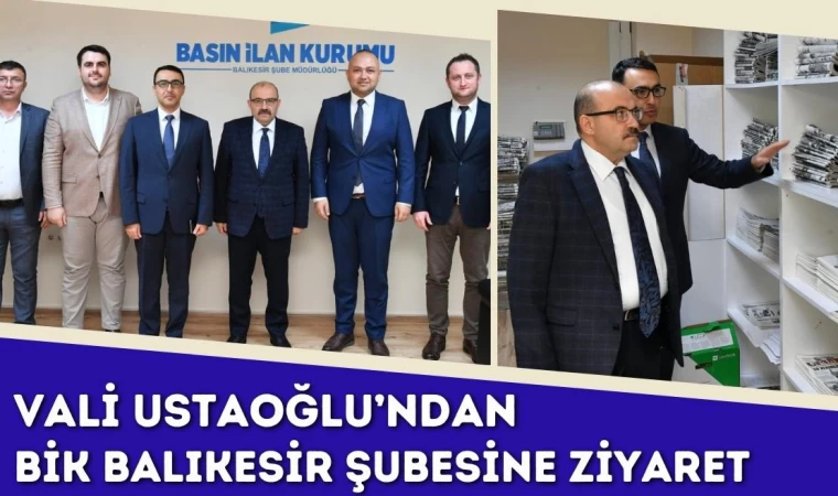 Vali Ustaoğlu’ndan BİK Balıkesir Şubesine Ziyaret