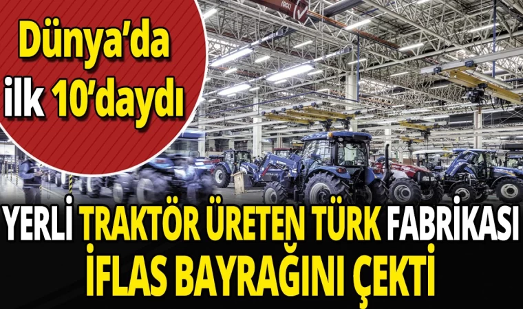 Yerli Traktör Markası İflas Etti