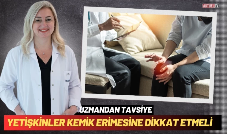 Yetişkinler Kemik Erimesine Dikkat Etmeli