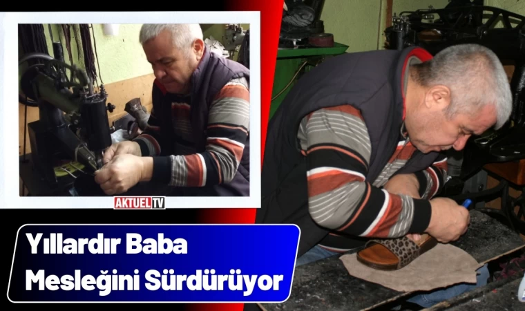 Yıllardır Baba Mesleğini Sürdürüyor