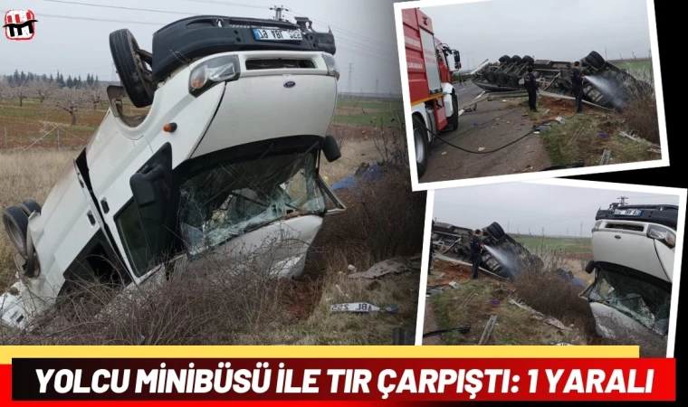 Yolcu Minibüsü ile Tır Çarpıştı: 1 Yaralı