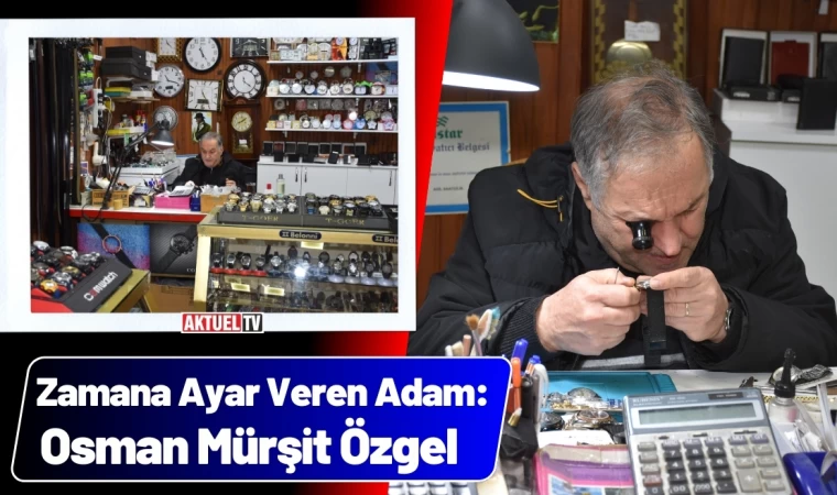 Zamana Ayar Veren Adam: Osman Mürşit Özgel