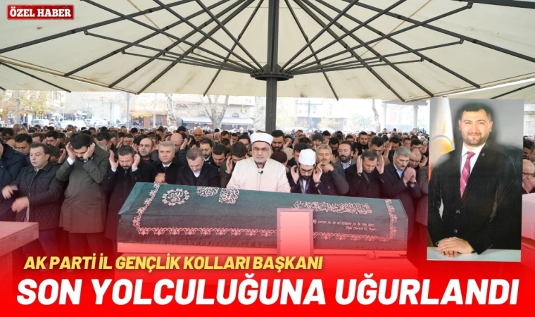 AK Parti Balıkesir İl Gençlik Kolları Başkanı son yolculuğuna uğurlandı   