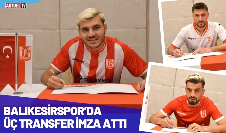 Balıkesirspor’da 3 yeni transfer