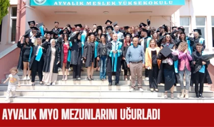 Ayvalık Myo mezunlarını uğurladı