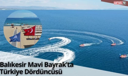 Balıkesir Mavi Bayrak’ta Türkiye Dördüncüsü