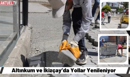 Altınkum ve İkizçay’da yollar yeni görünümüne kavuşuyor