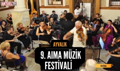 Ayvalık 9. AIMA Müzik Festivali başlıyor