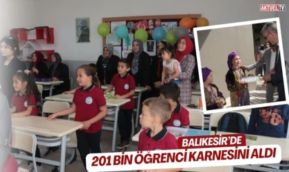 Balıkesir’de 201 bin öğrenci karnesini aldı