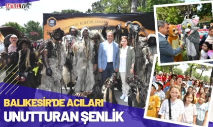 Balıkesir'de Acıları Unutturan Şenlik