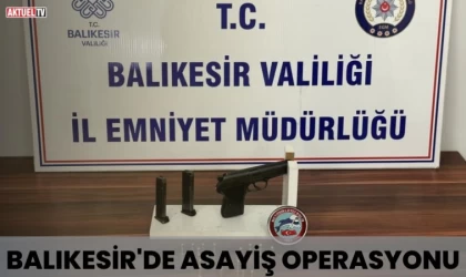 Balıkesir'de Asayiş Operasyonu