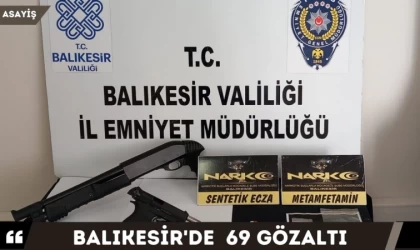 Balıkesir'de uyuşturucu operasyonu: 69 gözaltı