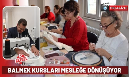 BALMEK’te hobiler mesleğe dönüşüyor