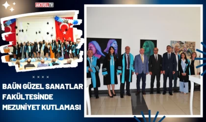 BAÜN Güzel Sanatlar Fakültesinde Mezuniyet Kutlaması