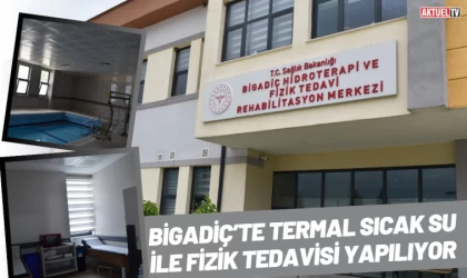 Bigadiç’te Termal Sıcak Su ile Fizik Tedavisi yapılıyor