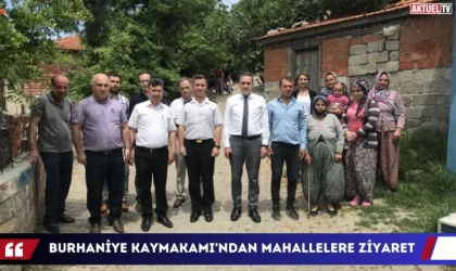 Burhaniye Kaymakamı’ndan mahallelere ziyaret