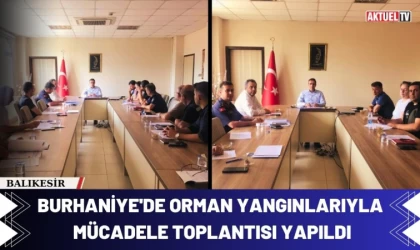 Burhaniye’de Orman Yangınlarıyla Mücadele Toplantısı Yapıldı