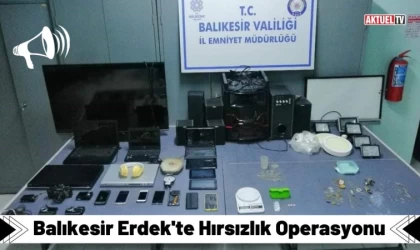 Erdek'te Hırsızlık Operasyonu